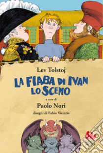 La fiaba di Ivan lo scemo libro di Tolstoj Lev; Nori P. (cur.)