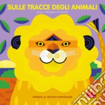 Sulle tracce degli animali. Ediz. a colori libro di Findlay Rhiannon