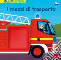 I mezzi di trasporto. Scopri il mondo. Ediz. a colori libro di Caillou Pierre