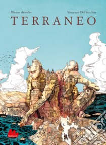 Terraneo. Ediz. a colori libro di Amodio Marino