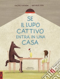 Se il lupo cattivo entra in una casa. Ediz. a colori libro di Fontaine Valérie