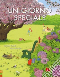 Un giorno speciale. Ediz. illustrata libro di Smith Oriane