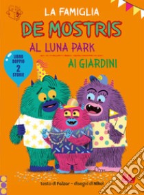 La famiglia De mostris al luna park. Ai giardini. Ediz. a colori libro di Falzar