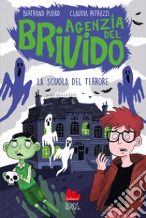 La scuola del terrore. Agenzia del brivido libro di Puard Bertrand