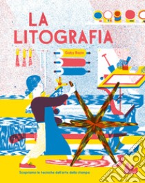 La litografia. Ediz. a colori libro di Bazin Gaby