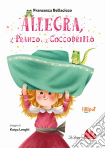 Allegra, il pranzo e il coccodrillo. Ediz. a colori libro di Bellacicco Francesca