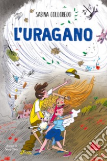 L'uragano. I ragazzi della Quercia Storta. Vol. 3 libro di Colloredo Sabina