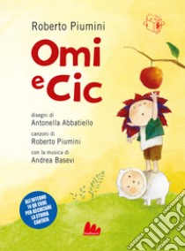 Omi e Cic. Ediz. a colori libro di Piumini Roberto