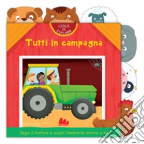 Tutti in campagna. Cerca ed esplora. Ediz. a colori libro di Scudamore Angelika