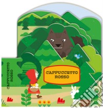 Cappuccetto rosso. Fiabe sagomate. Ediz. a colori libro di Piro Radka