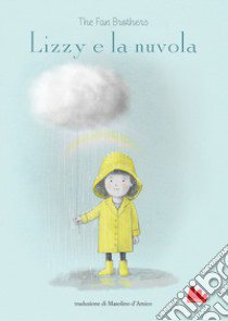 Lizzy e la nuvola. Ediz. a colori libro di The fan brothers