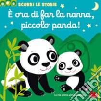 È ora di far la nanna, piccolo panda! Scorri le storie. Ediz. a colori libro di Choux Nathalie