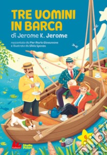 Tre uomini in barca di Jerome Jerome K. libro di Giovannone Pier Mario