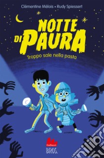 Notte di paura. Troppo sale nella pasta libro di Mélois Clémentine