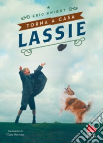 Torna a casa Lassie libro di Knight Eric