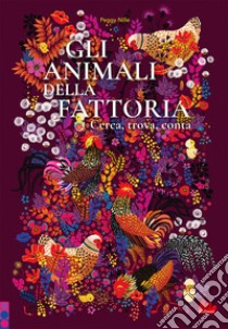 Gli animali della fattoria. Cerca, trova, conta. Ediz. a colori libro di Nille Peggy