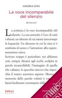 La voce incomparabile del silenzio. Nuova ediz. libro di Emo Andrea; Donà M. (cur.); Toffolo R. (cur.)