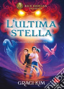 L'ultima stella. I clan magici di Koreatown. Vol. 1 libro di Graci Kim