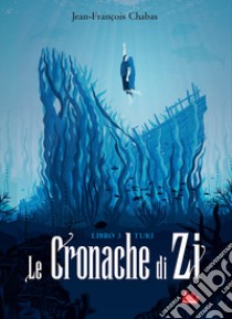 Turi. Le cronache di Zi. Nuova ediz.. Vol. 3 libro di Chabas Jean-François