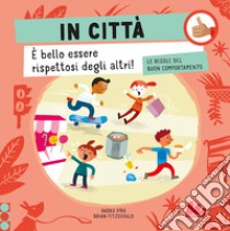 In città. Le regole del buon comportamento. Ediz. a colori libro di Píro Radka