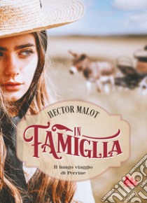 In famiglia. Il lungo viaggio di Perrine libro di Malot Hector