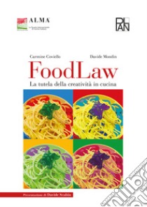 Food law. La tutela della creatività in cucina libro di Coviello Carmine; Mondin Davide