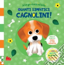 Quanti simpatici cagnolini! Allegri cucciolotti. Ediz. a colori libro di Roode Daniel