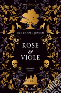 Rose e viole. Rosenholm libro di Kappel Jensen Gry