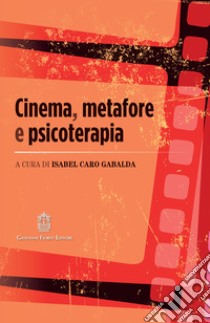 Cinema, metafore e psicoterapia libro di Gabalda I. C. (cur.)