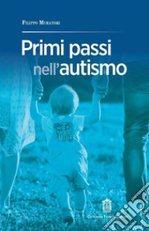 Primi passi nell'autismo libro di Muratori Filippo