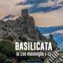 Basilicata, le 100 Meraviglie (+1). Ediz. illustrata libro di Taddonio N. (cur.)