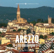 Arezzo, le 100 meraviglie (+1) libro di D'Ascoli F. (cur.)