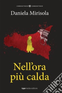 Nell'ora più calda libro di Mirisola Daniela