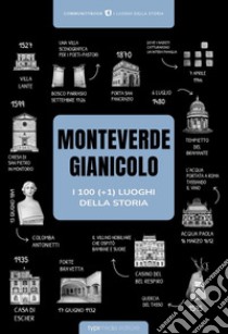 Monteverde: i 100 luoghi della storia (+1) libro di Fabrizi S. (cur.)