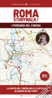 Roma StoryWalk. La mappa. I percorsi del cinema libro di Canessa F. (cur.)