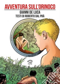 Avventura sull'orinoco libro di De Luca Gianni; Dal Prà Roberto