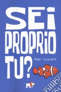 Sei proprio tu? libro di Durant Alan