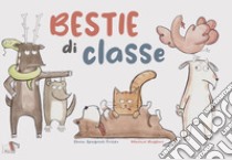 Bestie di classe libro di Spagnoli Fritze Elena; Baglieri Manuel