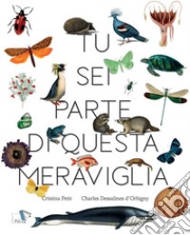 Tu sei parte di questa meraviglia libro di Petit Cristina