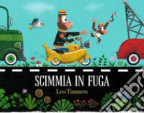 Scimmia in fuga. Ediz. a colori libro di Timmers Leo