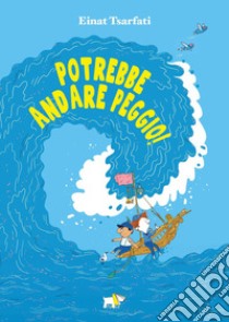 Potrebbe andare peggio! Ediz. a colori libro di Tsarfati Einat