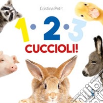 1. 2. 3. Cuccioli! libro di Petit Cristina