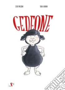 Gedeone. Ediz. a colori libro di Mazzoli Elisa; Carpani Sara