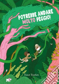 Potrebbe andare molto peggio! Ediz. a colori libro di Tsarfati Einat