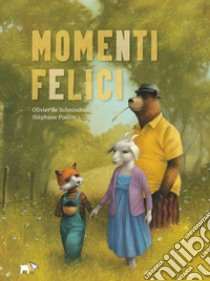 Momenti felici. Ediz. a colori libro di Solminihac Oliver de