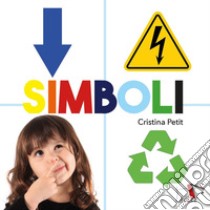 Simboli. Ediz. a colori libro di Petit Cristina