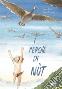 I perché di Nùt. Ediz. a colori libro di Tozzi Luca