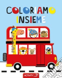 Coloriamo insieme. Ediz. illustrata libro