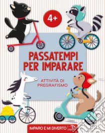 Passatempi per imparare. Attività di pregrafismo. Ediz. a colori libro