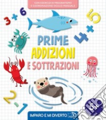 Prime addizioni e sottrazioni libro di Petit C. (cur.)